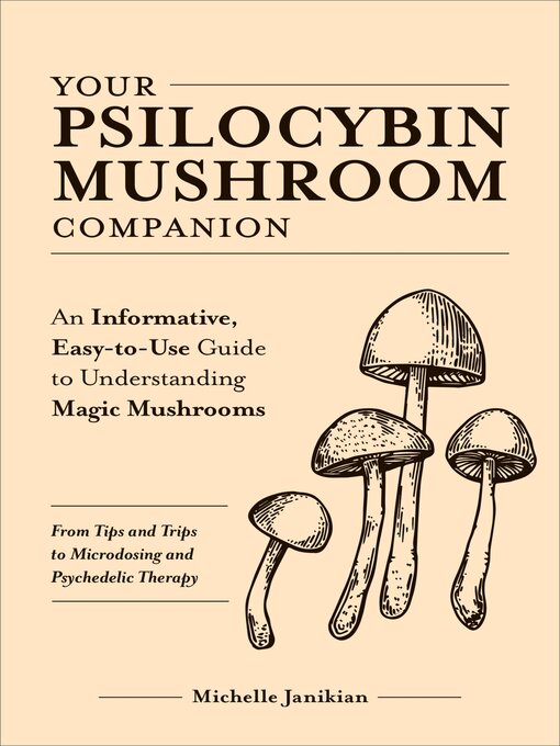 Title details for Your Psilocybin Mushroom Companion by Michelle Janikian - Available